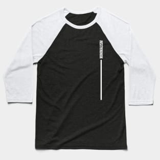 Minimalism design by Minimal DM (Vertical white version) Baseball T-Shirt